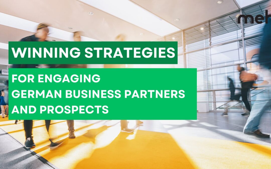 Winning Strategies for Engaging German Business Partners and Prospects