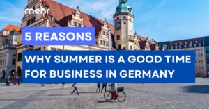 5 Reasons why summer is a good time for business in Germany